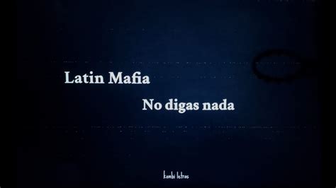 no digas nada letra|no digas nada latin mafia.